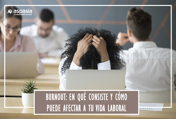 burnout-en-que-consiste-y-como-puede-afectar-a-tu-vida-laboral